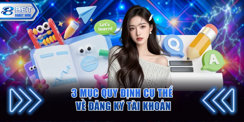 3 mục quy định cụ thể về đăng ký tài khoản